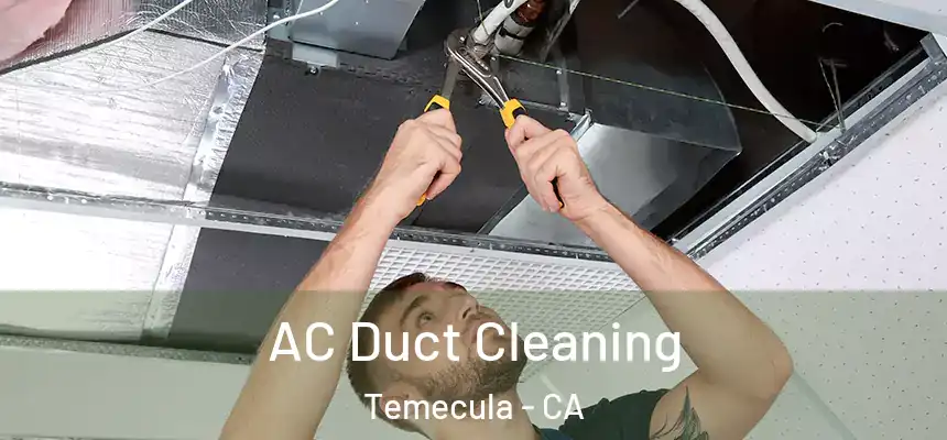 AC Duct Cleaning Temecula - CA