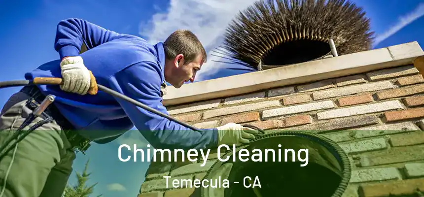 Chimney Cleaning Temecula - CA