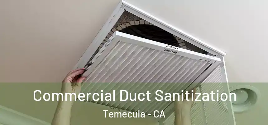 Commercial Duct Sanitization Temecula - CA